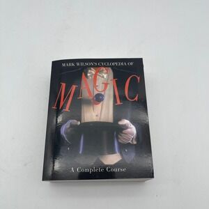 Mark Wilson's Cyclopedia of Magic A Complete Course Paperback 1995 Illustrated